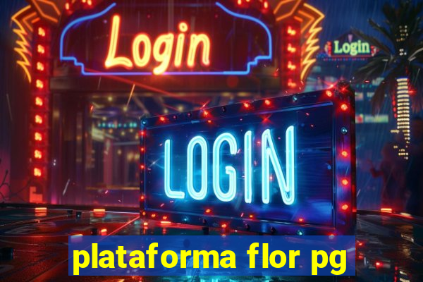 plataforma flor pg